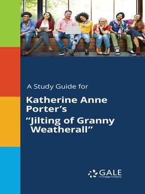 cover image of A Study Guide for Katherine Anne Porter's "Jilting of Granny Weatherall"